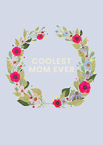 Coolest Mom Ever